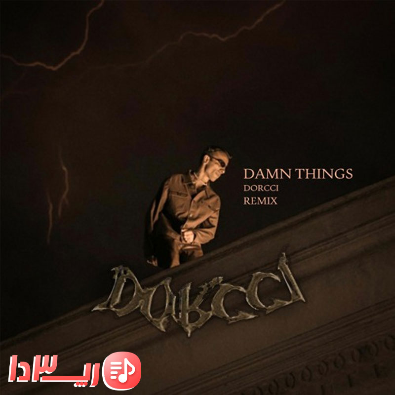 آهنگ Damn Things از اشکان کاگان و دورچی