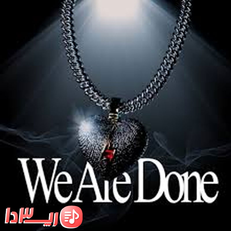 آهنگ We Are Done از امیر ریبار