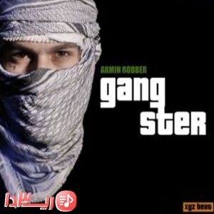 آهنگ گنگستر از آرمین رابر